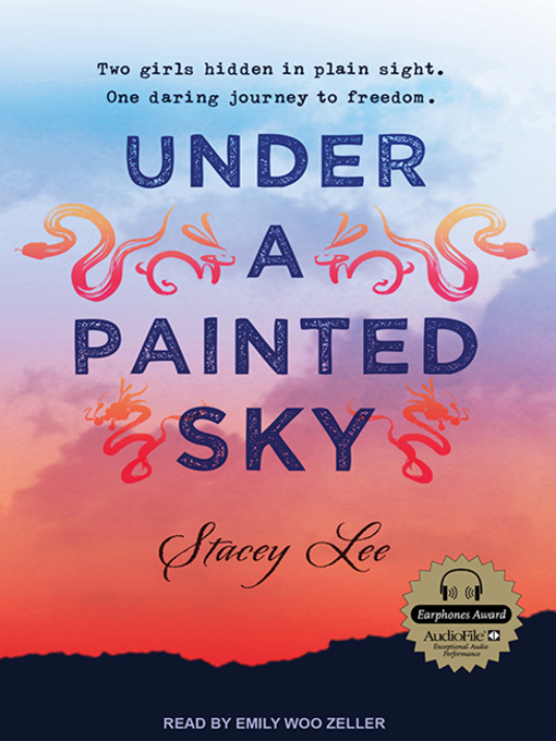 Title details for Under a Painted Sky by Stacey Lee - Available